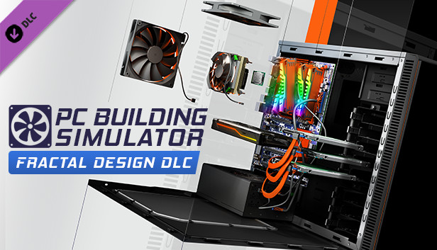 PC Building Simulator - Fractal Design Workshop on Steam