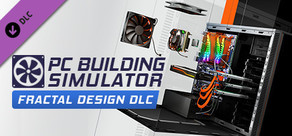 PC Building Simulator - Fractal Design 作業場