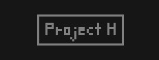 Project H
