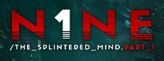 N1NE: The Splintered Mind Part 1