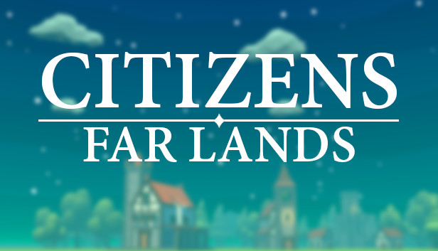 Citizens: Far Lands on Steam