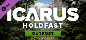 Icarus: Holdfast Outpost