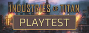 Industries of Titan Playtest