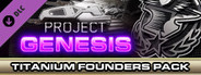 Project Genesis - Titanium Founders Pack