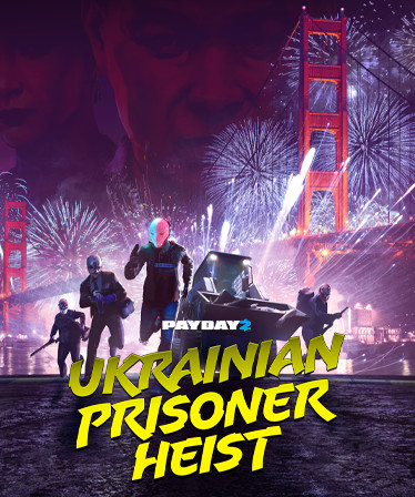 PAYDAY 2: The Ukrainian Prisoner Heist