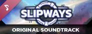 Slipways Soundtrack