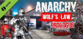Anarchy: Wolf's law : Prologue Demo