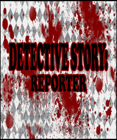 Detective Story: Reporter