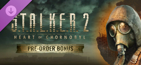 S.T.A.L.K.E.R. 2 Heart of Chornobyl - Pre-order Bonus