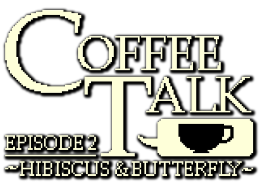 Coffee Talk: Episode 2 - Hibiscus & Butterfly