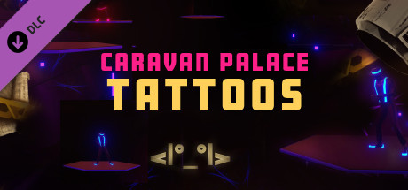 Synth Riders: Caravan Palace - "Tattoos" banner image