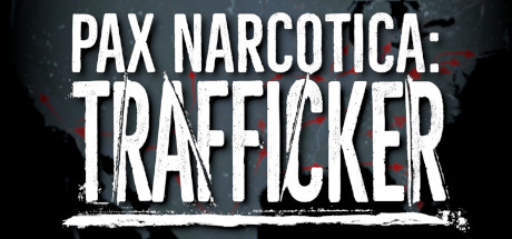 Pax Narcotica: Trafficker Cover Image