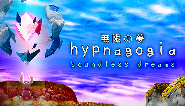 Hypnagogia 無限の夢 Boundless Dreams On Steam