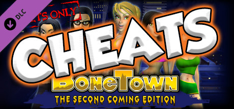 BoneTown: The Second Coming Edition - Cheats banner