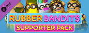 Rubber Bandits Supporter Pack