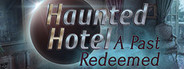 Haunted Hotel: A Past Redeemed Collector's Edition