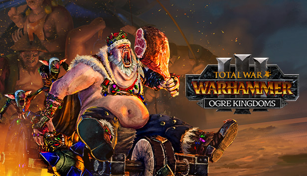 Steam：Total War: WARHAMMER III - Ogre Kingdoms