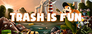 Trash is Fun