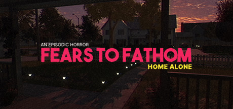 Fears to Fathom - Home Alone steam charts