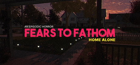 Fears to Fathom - Home Alone Cover Image