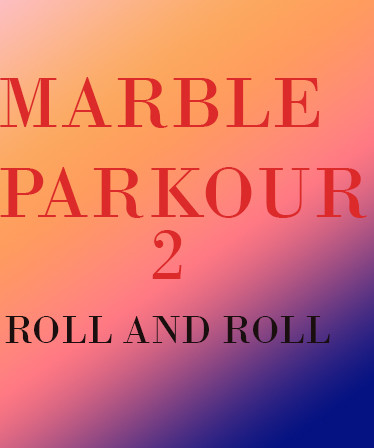 Marble Parkour 2: Roll and roll