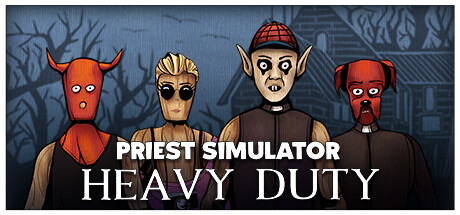 Priest Simulator: Heavy Duty header image