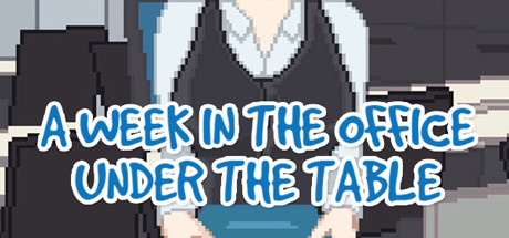 A Week in the Office -Under the Table- title image