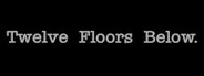 Twelve Floors Below.