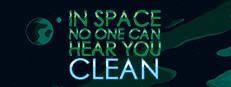 In Space No One Can Hear You Clean