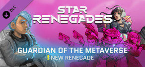 Star Renegades: Guardian of the Metaverse