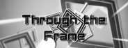 Through The Frame