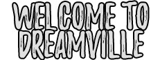 Welcome to Dreamville
