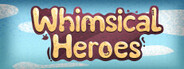 Whimsical Heroes
