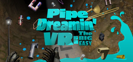 Pipe Dreamin' VR: The Big Easy banner