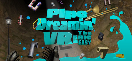 Pipe Dreamin' VR: The Big Easy Cover Image