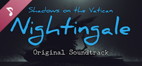 Shadows on the Vatican: Nightingale Soundtrack