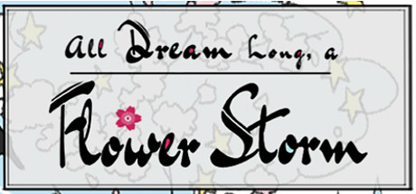 All Dream Long A Flower Storm banner