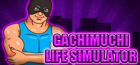 Gachimuchi Life Simulator [steam key] 
