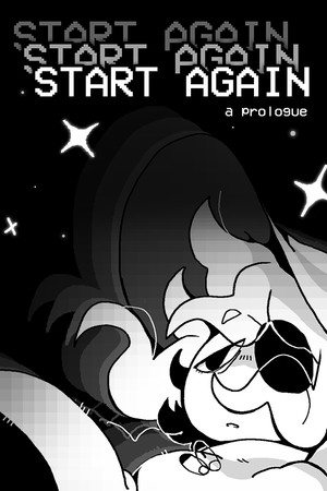 START AGAIN: a prologue