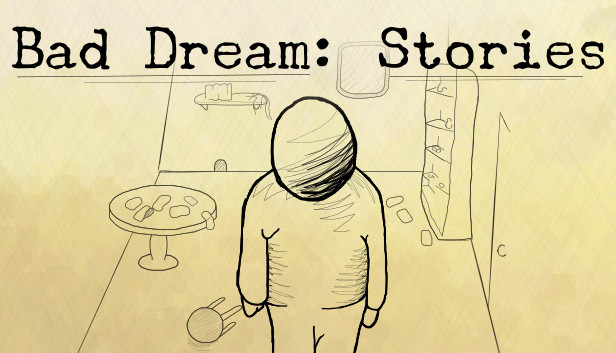 Bad Dream: Stories on Steam