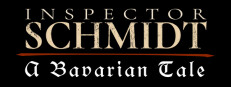 Inspector Schmidt - A Bavarian Tale