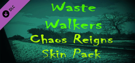 Waste Walkers Supporter Chaos Reigns Skin Pack banner image