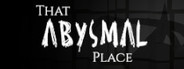 That Abysmal Place