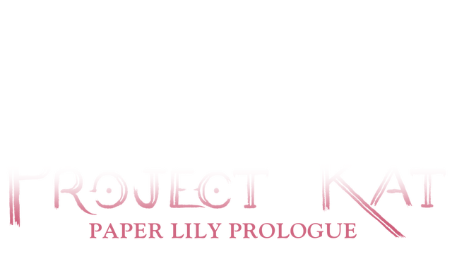 Project Kat: Paper Lily Prologue