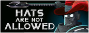 Hats Are Not Allowed