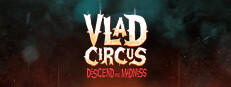 Vlad Circus: Descend Into Madness