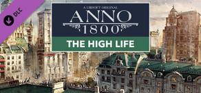 Anno 1800 - The High Life