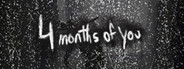 4 Months of You