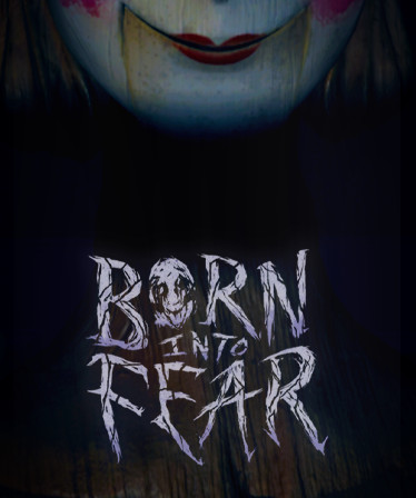 Born Into Fear