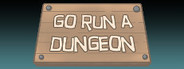 Go Run a Dungeon